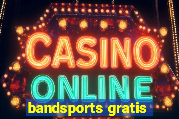 bandsports gratis